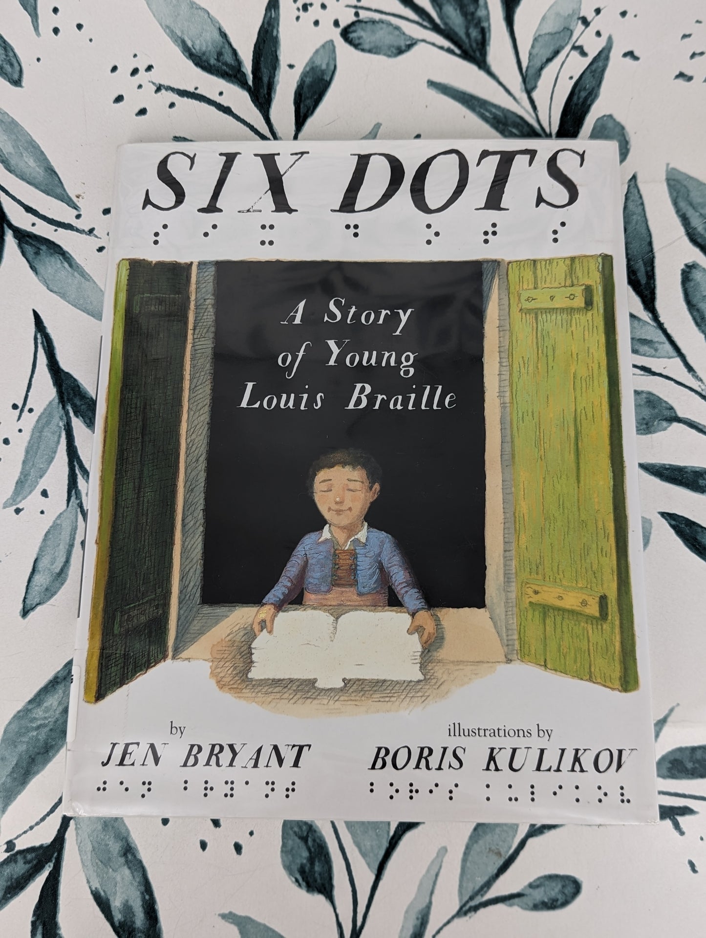 Six Dots: The Story of Young Louis Braille