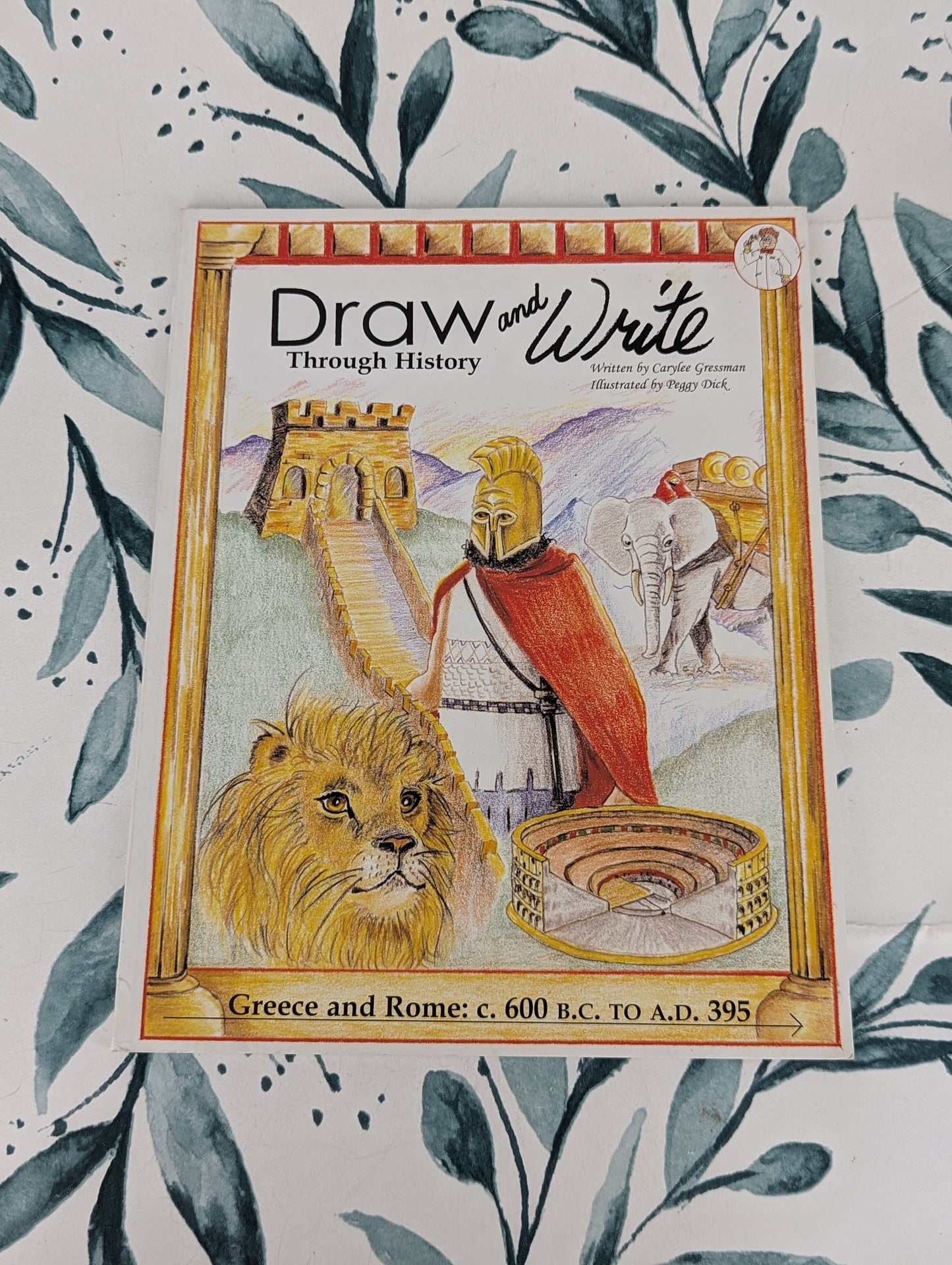 Draw and Write Through History: Greece and Rome c. 600 B.C. to A.D. 395
