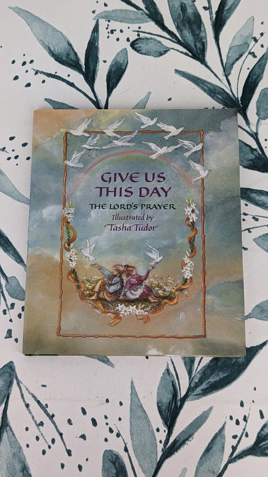 Give Us This Day: The Lord's Prayer